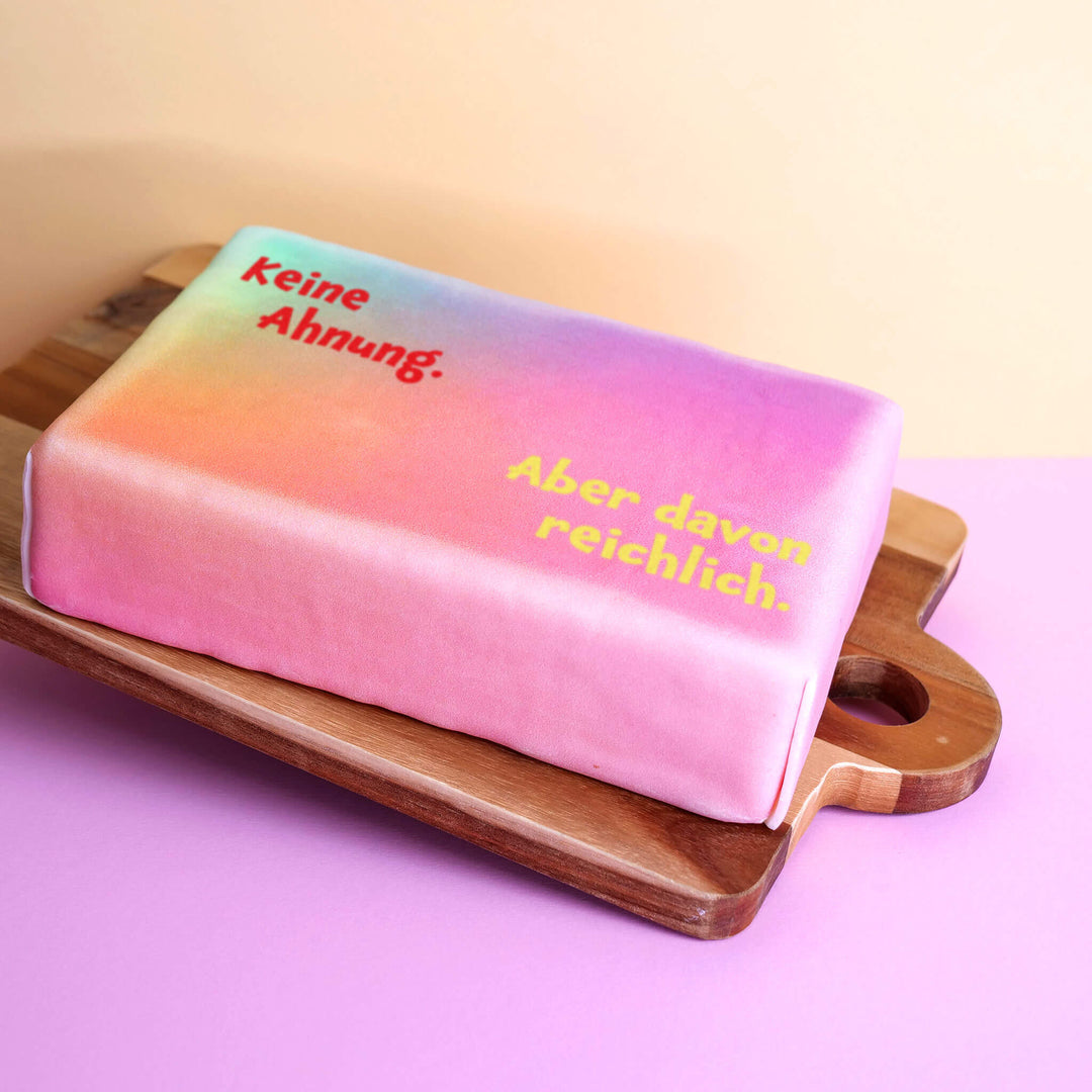 Spruch-Torte "Keine Ahnung. Aber davon reichlich."