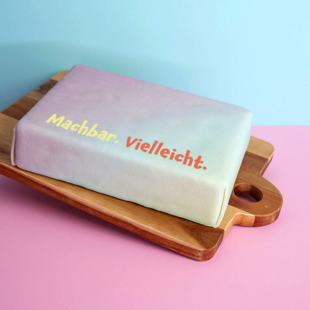 Spruch-Torte "Machbar. Vielleicht."