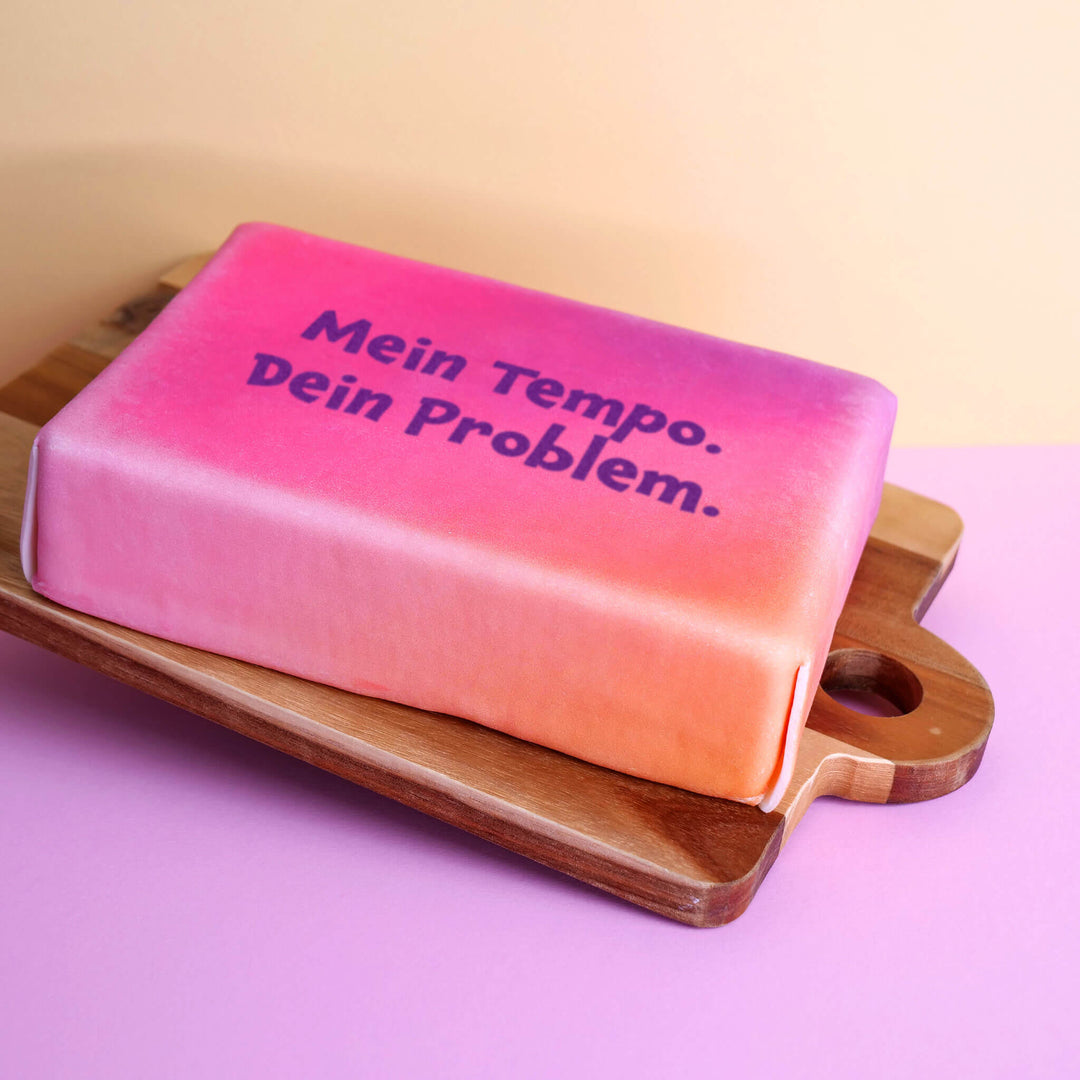 Spruch-Torte "Mein Tempo. Dein Problem."