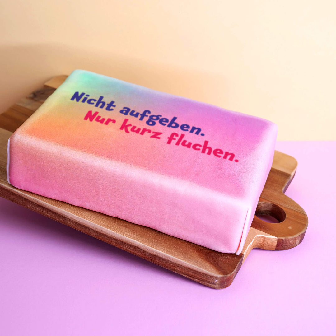 Spruch-Torte "Nicht aufgeben. Nur kurz fluchen."