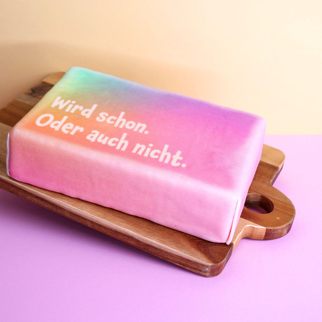 Spruch-Torte "Wird schon. Oder auch nicht."